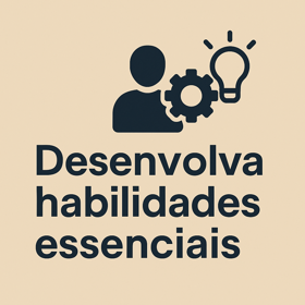 magem minimalista com ícone de pessoa, engrenagem e lâmpada, simbolizando o desenvolvimento de habilidades essenciais para crescimento profissional