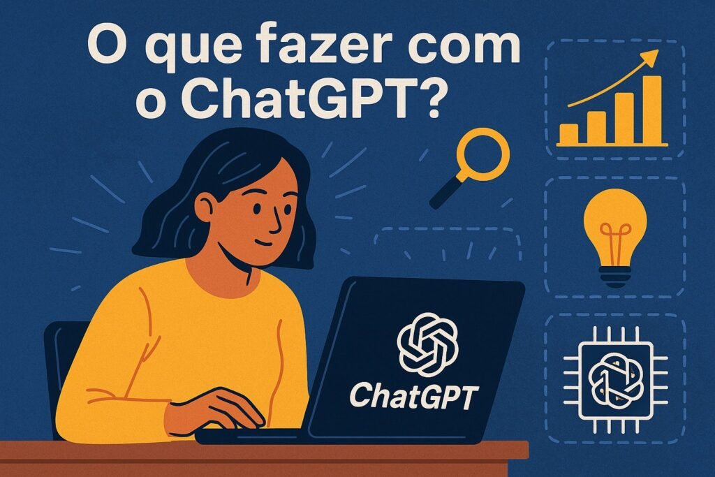 O que fazer com o ChatGPT? Ilustração mostrando mulher usando laptop com ícones de gráfico, lâmpada e tecnologia, representando ferramentas pouco exploradas da inteligência artificial.