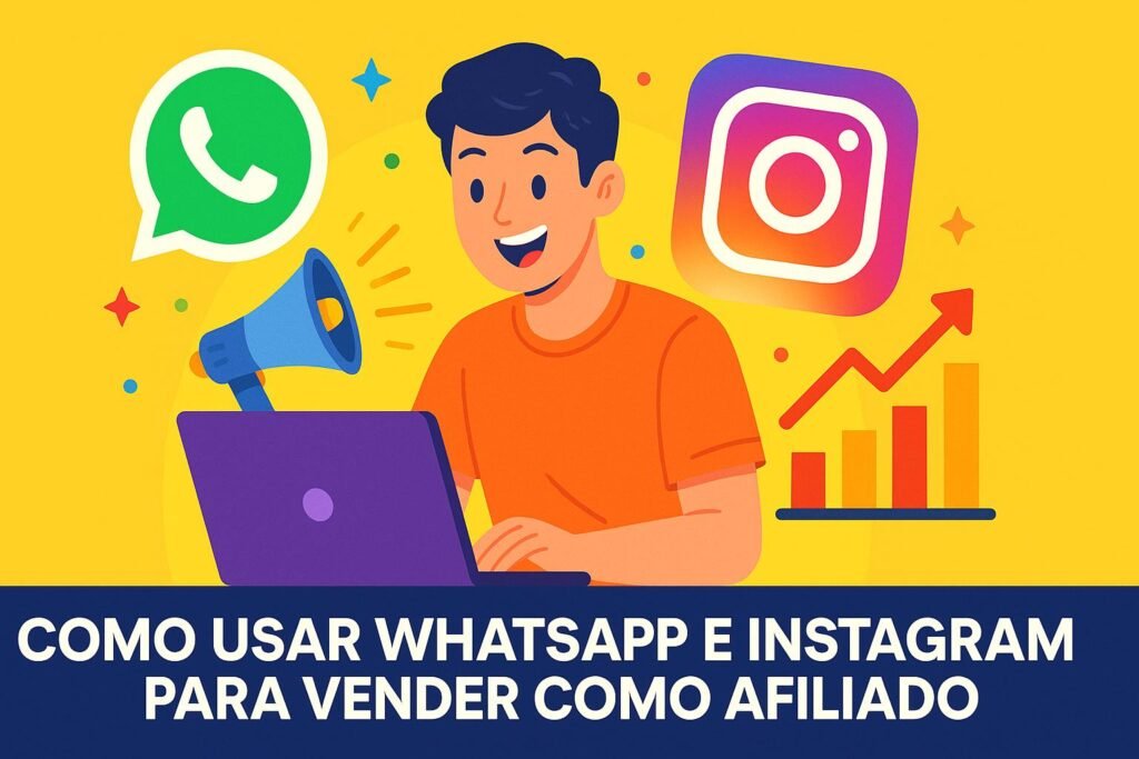 Ilustração vibrante representando a frase foco “Como ser afiliado de sucesso”, com um jovem sorridente usando um notebook, ao redor dos ícones do WhatsApp e Instagram, além de um gráfico de crescimento e um megafone, simbolizando estratégias para vender como afiliado nas redes sociais.