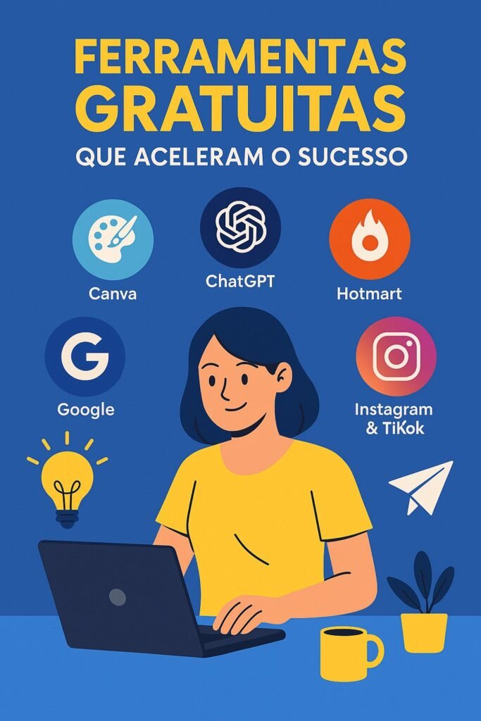 Ilustração com mulher sorrindo usando um notebook, cercada por ícones de ferramentas online gratuitas como Canva, ChatGPT, Hotmart, Google, Instagram e TikTok, representando recursos que facilitam o sucesso digital.