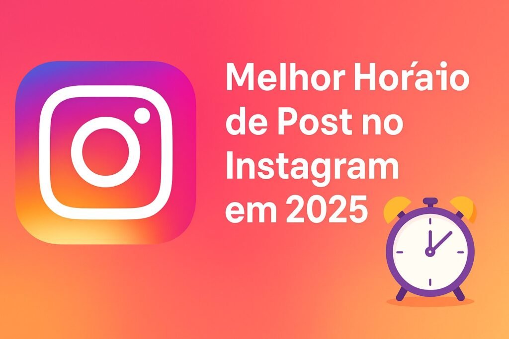 Melhor horário de post no Instagram em 2025 com ícone do Instagram e relógio ilustrado.
